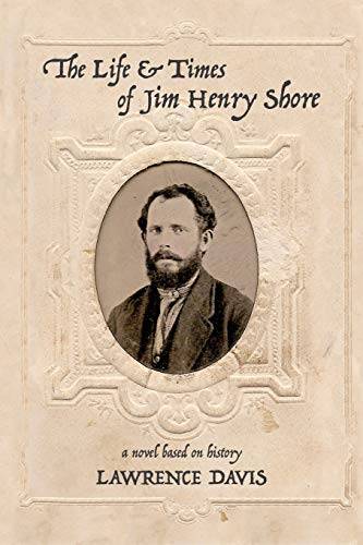 Stock image for The Life and Times of Jim Henry Shore for sale by Friends of  Pima County Public Library
