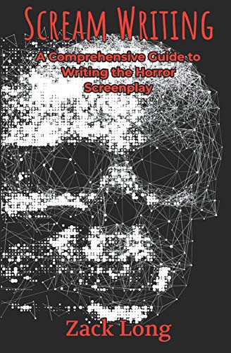 Stock image for Scream Writing: A Comprehensive Guide to Writing the Horror Screenplay for sale by WorldofBooks