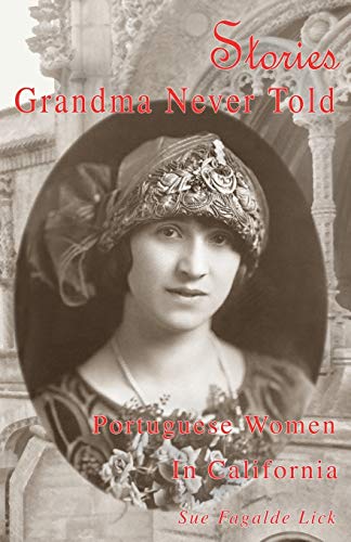 

Stories Grandma Never Told: Portuguese Women in California