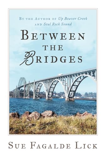 Stock image for Between the Bridges: By the Author of Up Beaver Creek and Seal Rock Sound for sale by California Books