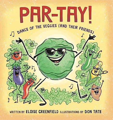 Stock image for PAR-TAY!: Dance of the Veggies (And Their Friends) [Paperback] Greenfield, Eloise and Tate, Don for sale by Lakeside Books