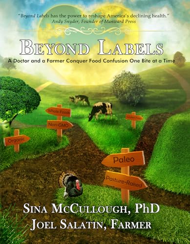 Stock image for Beyond Labels: A Doctor and a Farmer Conquer Food Confusion One Bite at a Time for sale by Blue Vase Books