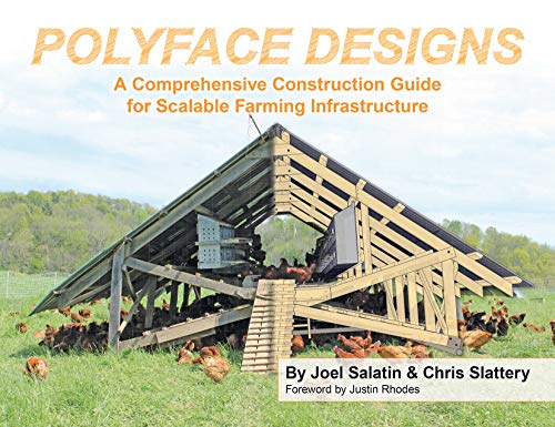 Beispielbild fr Polyface Designs A Comprehensive Construction Guide for Scalable Farming Infrastruture zum Verkauf von PBShop.store US