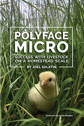 Stock image for Polyface Micro: Success with Livestock on a Homestead Scale for sale by SecondSale