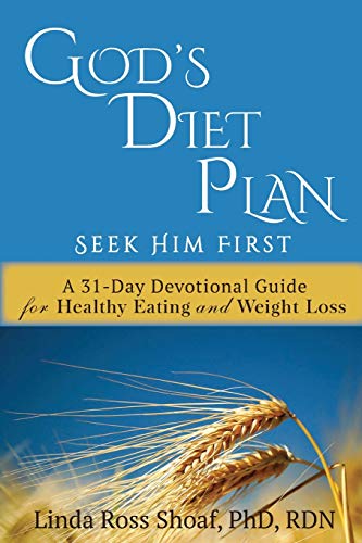 

God's Diet Plan: Seek Him First: A 31-Day Devotional Guide for Healthy Eating and Weight Loss (Paperback or Softback)