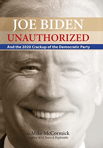 Beispielbild fr Joe Biden Unauthorized: And the 2020 Crackup of the Democratic Party zum Verkauf von HPB Inc.