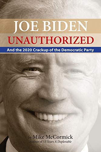 Beispielbild fr Joe Biden Unauthorized: And the 2020 Crackup of the Democratic Party zum Verkauf von SecondSale