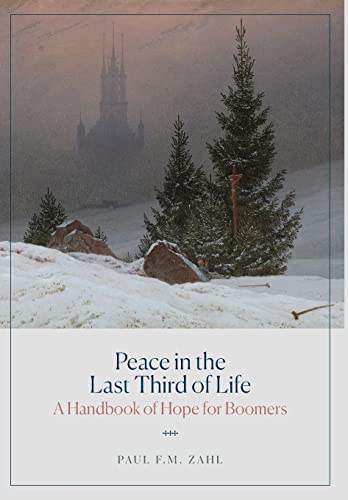 Beispielbild fr Peace in the Last Third of Life: A Handbook of Hope for Boomers zum Verkauf von HPB-Diamond