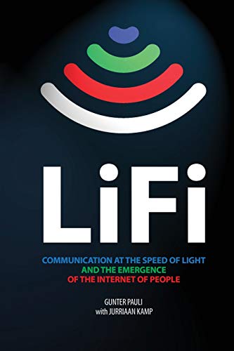 Beispielbild fr LiFi: Communication at the speed of light and the emergence of the Internet of people zum Verkauf von ThriftBooks-Atlanta