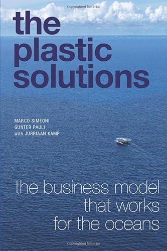 Imagen de archivo de The Plastic Solutions: The business model that works for the oceans a la venta por Books Unplugged