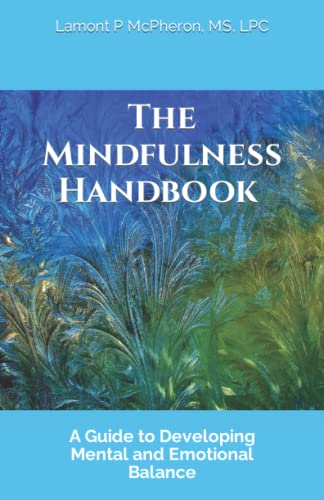 Imagen de archivo de The Mindfulness Handbook: A Guide to Developing Mental and Emotional Balance a la venta por Goodwill Books