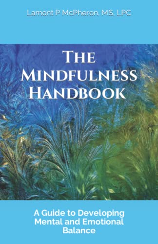 Stock image for The Mindfulness Handbook: A Guide to Developing Mental and Emotional Balance for sale by Goodwill Books