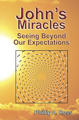 Beispielbild fr John's Miracles: Seeing Beyond Our Expectations zum Verkauf von Irish Booksellers