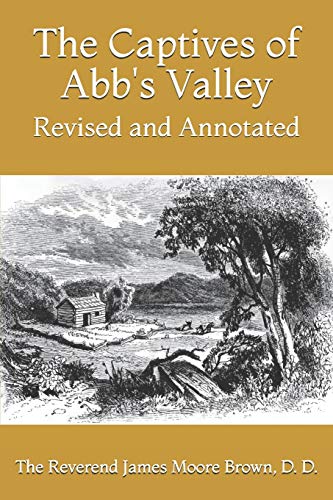 Imagen de archivo de The Captives of Abb's Valley: Revised and Annotated a la venta por ThriftBooks-Dallas