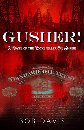 Imagen de archivo de Gusher!: A Novel of the Rockefeller Oil Empire a la venta por HPB-Red