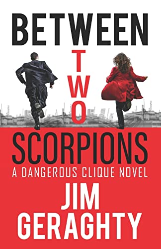 Stock image for Between Two Scorpions: A Dangerous Clique Novel (The CIA  s Dangerous Clique) for sale by BooksRun