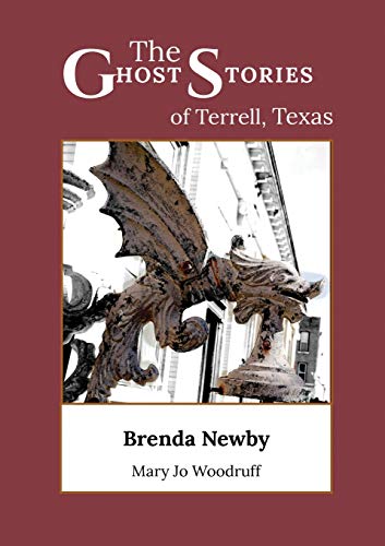 Imagen de archivo de The Ghost Stories of Terrell, Texas: A Collection of True and Amazing Hauntings As Told by Paranormal Investigators a la venta por -OnTimeBooks-