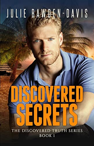 Stock image for Discovered Secrets (The Discovered Truth Series Romantic Suspense) for sale by California Books