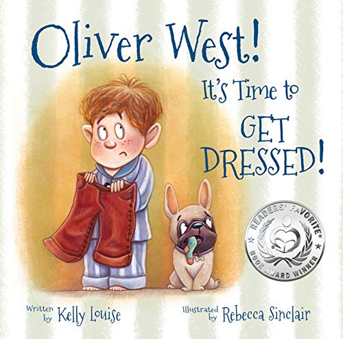 9781733752503: Oliver West! It's Time to Get Dressed! (Award Winning Book)