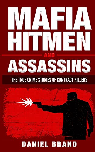 Beispielbild fr Mafia Hitmen And Assassins: The True Crime Stories of Contract Killers zum Verkauf von Books Unplugged