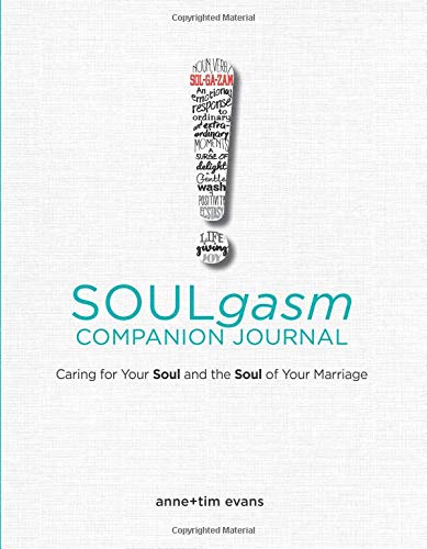 Imagen de archivo de SOULgasm Companion Journal: Caring for Your Soul and the Soul of Your Marriage (REAL LIFE Marriage Series) a la venta por Big River Books