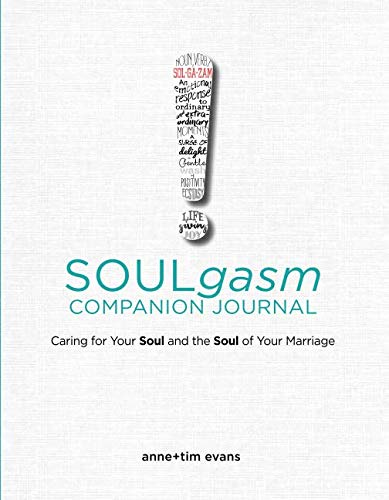 Stock image for SOULgasm Companion Journal: Caring for Your Soul and the Soul of Your Marriage (REAL LIFE Marriage Series) for sale by Big River Books