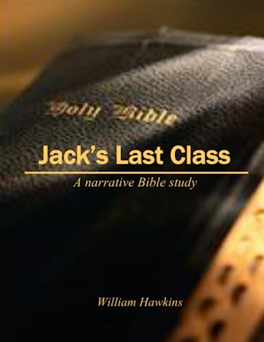 Stock image for Jack's Last Class: A narrative Bible study for sale by ThriftBooks-Atlanta