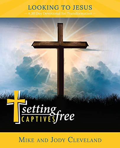 Stock image for Setting Captives Free: Looking to Jesus for sale by Goodwill Books