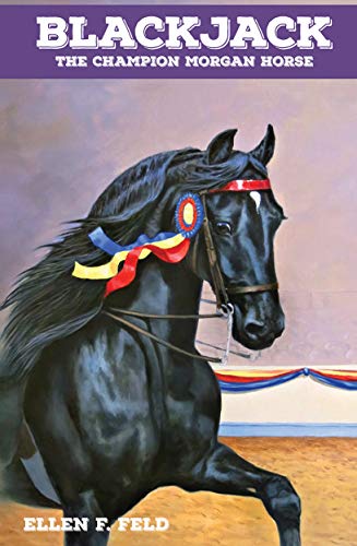 Stock image for Blackjack: The Champion Morgan Horse (Morgan Horse Series, Book 7) for sale by HPB Inc.