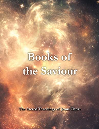 Beispielbild fr Books of the Saviour: The Sacred Teachings of Jesus Christ zum Verkauf von Blackwell's