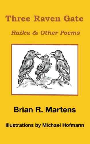 Beispielbild fr Three Raven Gate: Haiku and Other Poems zum Verkauf von Flip Your Wig