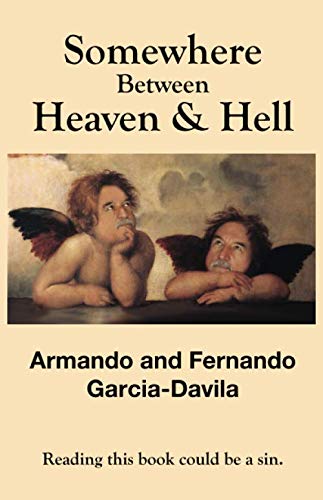 Imagen de archivo de Somewhere Between Heaven & Hell: Reading this book could be a sin. a la venta por ThriftBooks-Atlanta