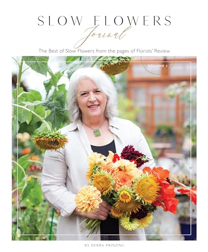 Stock image for Slow Flowers Journal: The Best of Slow Flowers from the Pages of Florists' Review for sale by Idaho Youth Ranch Books