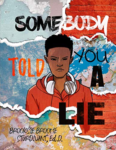 9781733784436: Somebody Told You a Lie: A Poetic Story for Young Men