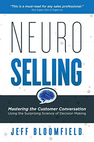 Beispielbild fr NeuroSelling: Mastering the Customer Conversation Using the Surprising Science of Decision Making zum Verkauf von BooksRun