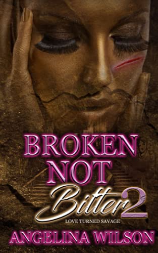Imagen de archivo de Broken Not Bitter 2: Love Turned Savage (Broken Not Bitter Trilogy) a la venta por Save With Sam
