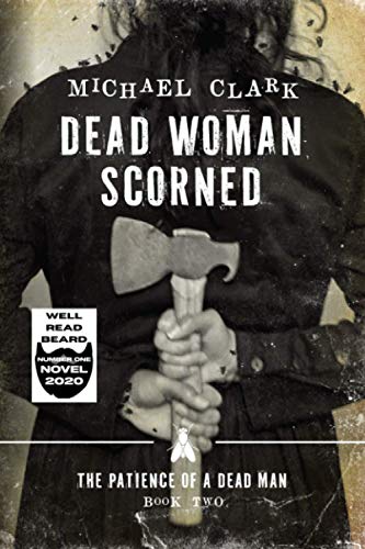 Stock image for Dead Woman Scorned: The Patience of a Dead Man Book Two: 2 for sale by WorldofBooks