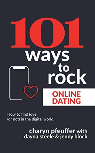 Stock image for 101 Ways to Rock Online Dating: How to find love (or not) in the digital world! for sale by GF Books, Inc.