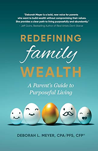 Stock image for Redefining Family Wealth: A Parents Guide to Purposeful Living for sale by Sharehousegoods
