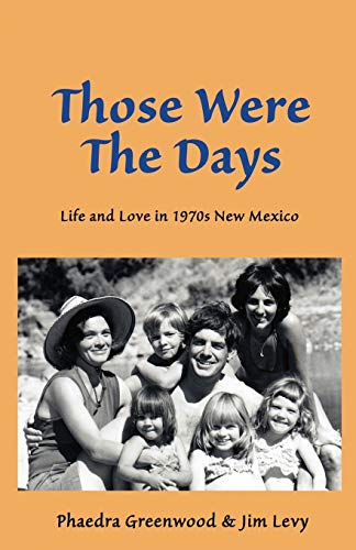 Imagen de archivo de Those were the Days: Life and Love in 1970s northern New Mexico a la venta por ThriftBooks-Dallas