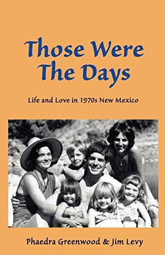 Stock image for Those were the Days: Life and Love in 1970s northern New Mexico for sale by GF Books, Inc.