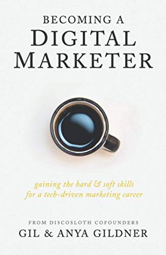 

Becoming A Digital Marketer: Gaining the Hard & Soft Skills for a Tech-Driven Marketing Career