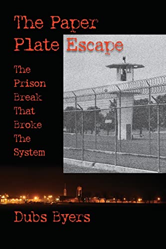 Beispielbild fr The Paper Plate Escape: The Prison Break that Broke the System zum Verkauf von BooksRun
