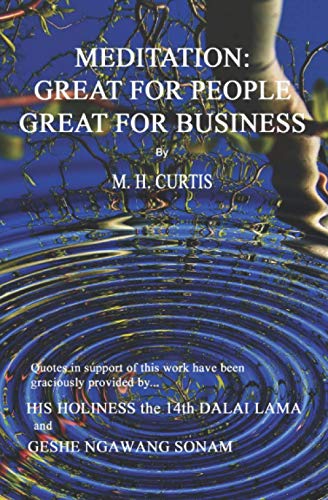 Beispielbild fr MEDITATION: GREAT FOR PEOPLE GREAT FOR BUSINESS zum Verkauf von Wonder Book