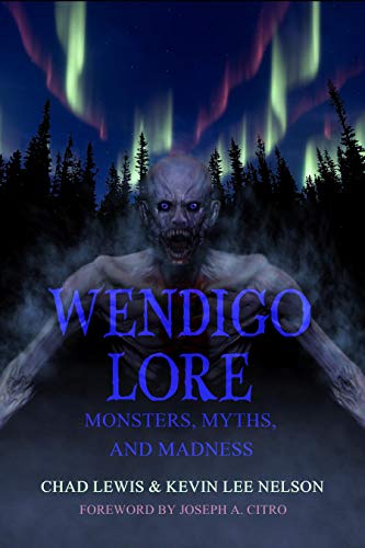 Beispielbild fr Wendigo Lore: Monsters, Myths, and Madness zum Verkauf von Revaluation Books