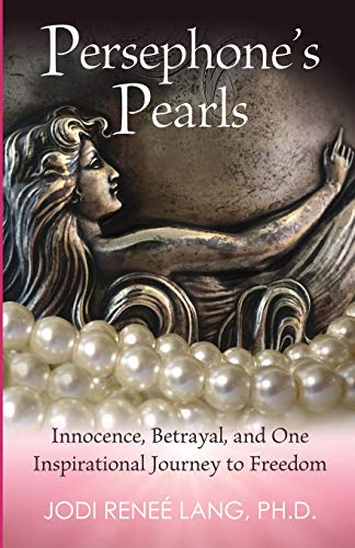 Beispielbild fr Persephone's Pearls: Innocence, Betrayal, and One Inspirational Journey to Freedom zum Verkauf von ThriftBooks-Atlanta