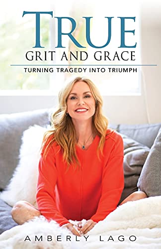 9781733809009: True Grit and Grace: Turning Tragedy into Triumph