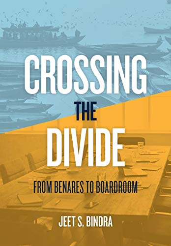 Beispielbild fr Crossing the Divide: From Benares to Boardroom zum Verkauf von ThriftBooks-Atlanta