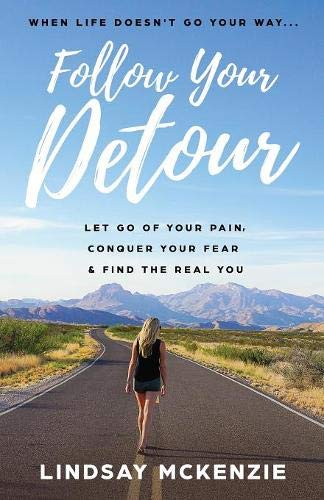 Beispielbild fr Follow Your Detour: Let Go of Your Pain, Conquer Your Fear Find the Real You zum Verkauf von Goodwill of Colorado