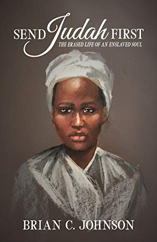 Stock image for Send Judah First: The Erased Life of an Enslaved Soul for sale by SecondSale